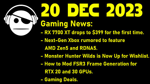 Gaming News | RX 7700XT | Next Gen XBox | Monster Hunter Wilds | FSR 3 Mod | Deals | 20 DEC 2023