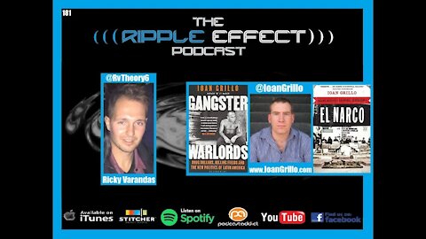 The Ripple Effect Podcast #181 (Ioan Grillo | Gangster Warlords: Drugs, Killing, & Latin America)