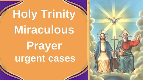 Holy Trinity Miraculous Prayer - Urgent cases