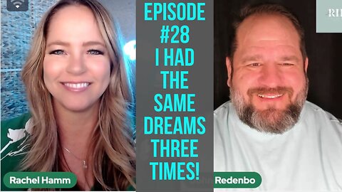 Episode # 28 I Had The Same Exact Dream THREE Times, w/ John Redenbo