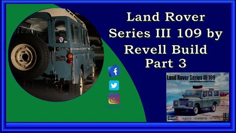 Land Rover Series III 109 by Revell Build - Part 3