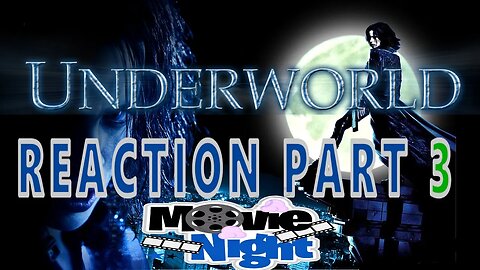 UNDERWORLD FIRST time watching | Movie Reaction PART 3 (BenNeutron XL)