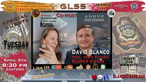 GLSS featuring co-host Jerah Hutchins and special guest David Blanco, Blanco Cigars