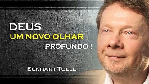 Explorando a divindade Visão de Eckhart Tolle sobre Deus , ECKHART TOLLE