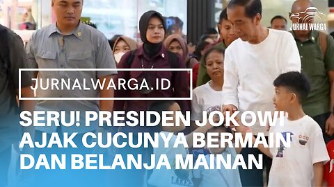 SERU! PRESIDEN JOKOWI AJAK CUCUNYA BERMAIN DAN BELANJA MAINAN