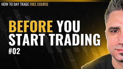 02 - Things You Need To Know Before Start Trading