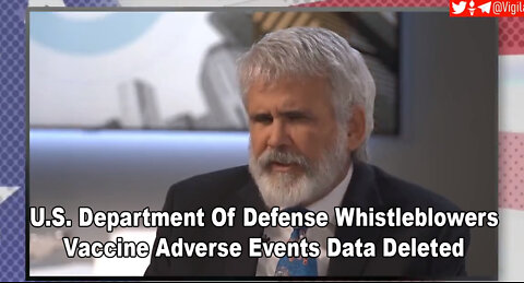 U.S. Department Of Defense Whistleblowers Says, Vaccine Adverse Events Data Deleted