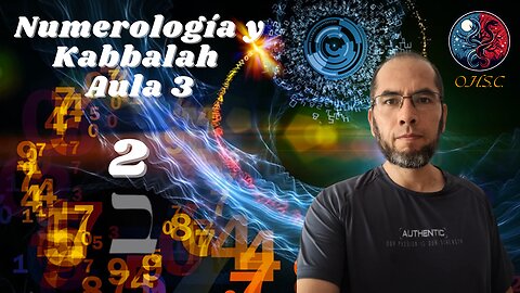 Numerología y Kabbalah - Aula 3 - El 2 y la polaridad