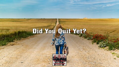 Did You Quit Yet?