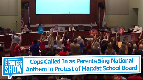 Cops Called In as Parents Sing NationalAnthem in Protest of Marxist School Board