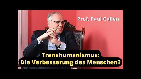Transhumanismus: Die Verbesserung des Menschen? | Ein Gespräch mit Prof. Paul Cullen