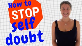 How To Stop Self Doubt - Try This Proven Method!