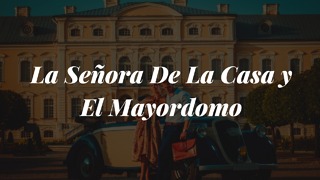 La Señora De La Casa y El Mayordomo