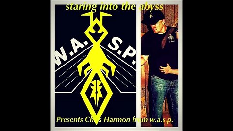 Special Guest Chris Harmon From WASP Staring Into The Abyss