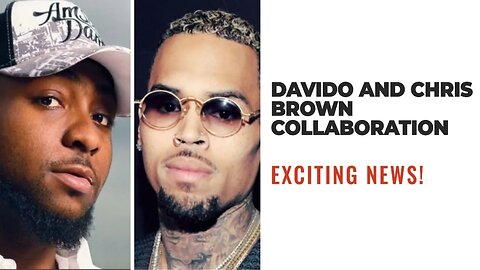 Davido Reveals Exciting News: Collaborating with Chris Brown on a New Album