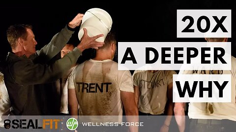 SEALFIT 20X | A DEEPER WHY | One Man's Journey | Physical & Emotional Intelligence