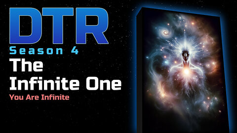 DTR Ep 384: The Infinite One