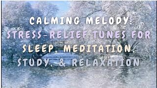 Listen 24/7 to this calming melody: Stress-relief tunes for sleep, meditation, study, & relaxation