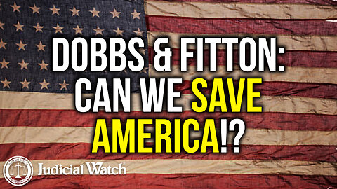 Dobbs and Fitton: Can We Save America!?