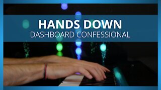 Hands Down [Dashboard Confessional Piano Cover]