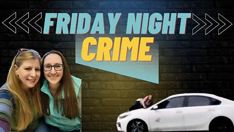 Friday Night Crime