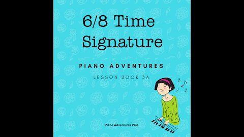 Piano Adventures Lesson Book 3A - 6/8 Time Signature