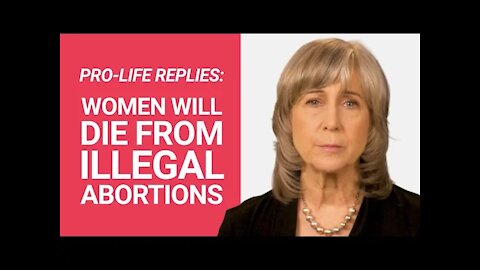 The Pro-Life Reply to: "Women Will Die From Illegal Abortions"