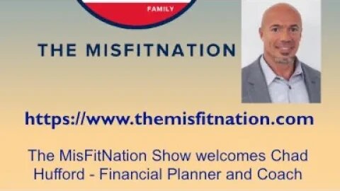 The MisFitNation Show chat with Chad Hufford - Financial Planner and Coach