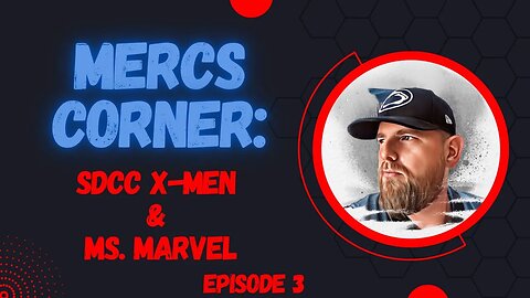 Mercs Corner: SDCC X-Men Announcements & Ms. Marvel!