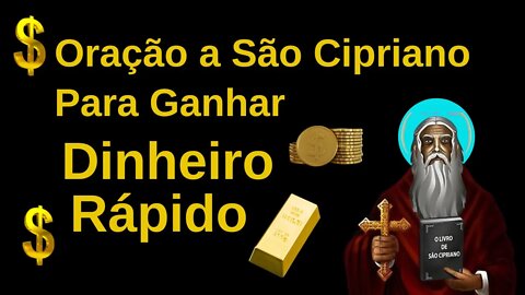 Oração a São Cipriano Para Ganhar Dinheiro Rápido