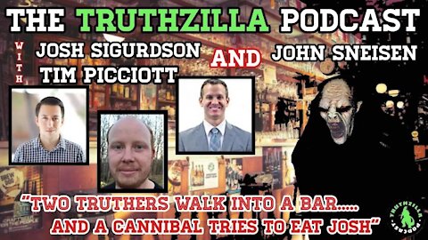 Truthzilla Podcast #038 - Josh Sigurdson, John Sneisen & Tim Picciott