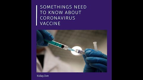 Somethings need to know about coronavirus vaccine