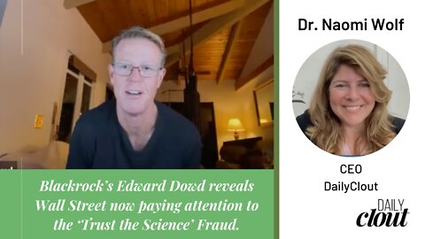 Former BlackRock Fund Manager Edward Dowd Reveals Wall Street Now Paying Attention to the ‘Trust the Science’ Fraud