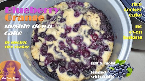 Blueberry Orange Upside Down Cake Recipe | Blueberry Cake | Orange Cake RICE COOKER CAKES