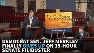 Democrat Sen. Jeff Merkley Finally Gives Up On 15-Hour Senate Filibuster