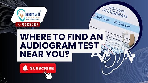 Where to Find an Audiogram Test Near You? | Aanvii Hearing