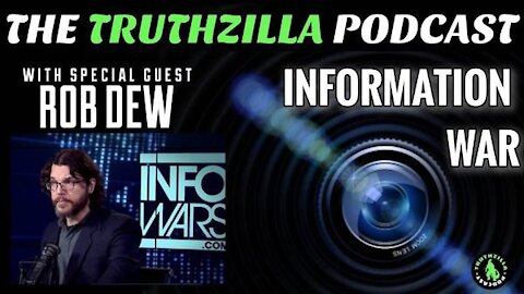 Truthzilla #102 - Infowars Producer Rob Dew - Information War