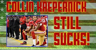 Collin Kaepernick Still Sucks!