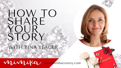 How to Share your Story with Tina Yeager
