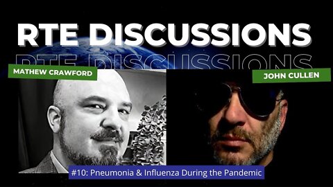 RTE Discussions #10: Pneumonia & Influenza During the Pandemic (w/ John Cullen)