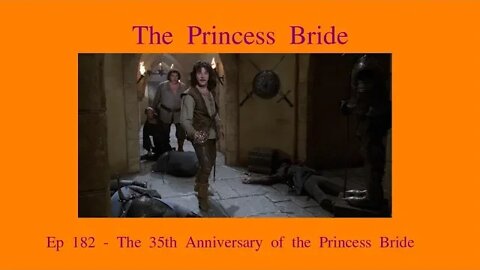 Ep 182 The 35th Anniversary of the Princess Bride, Ep 182