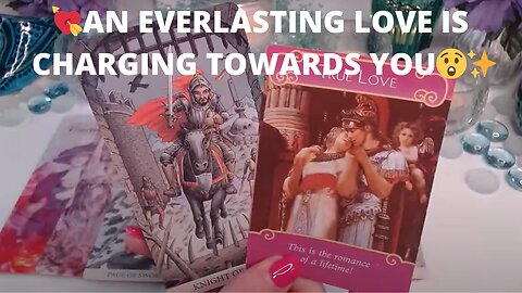 💘AN EVERLASTING LOVE IS CHARGING TOWARDS YOU😲✨THEY'LL WIN YOUR HEART🪄💘COLLECTIVE LOVE TAROT ✨