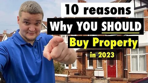 10 Reasons Why You Should Get Into Property in 2023