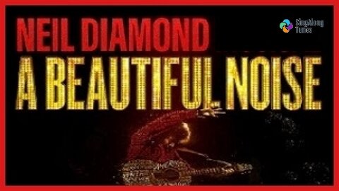 Neil Diamond - "Beautiful Noise" with Lyrics