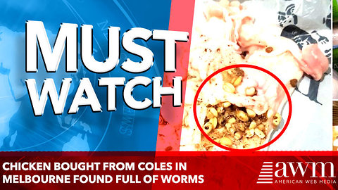 Lilydale Organic Chicken Bought From Coles In Melbourne Found Full of Worms And Maggots