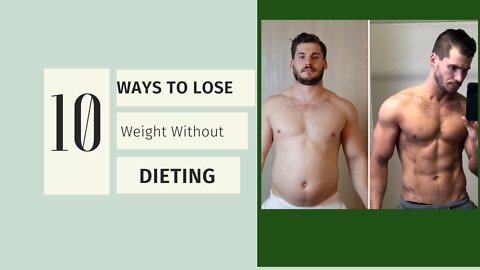 10 Ways to Lose Weight Without Dieting