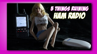 5 Things Ruining Ham Radio | K6UDA Radio
