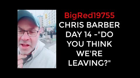 FREEDOM CONVOY @BigRed19755 CHRIS BARBER DAY 14 TIKTOKS 🍁