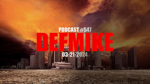 03.21.24 DEFMIKE PODCAST #547