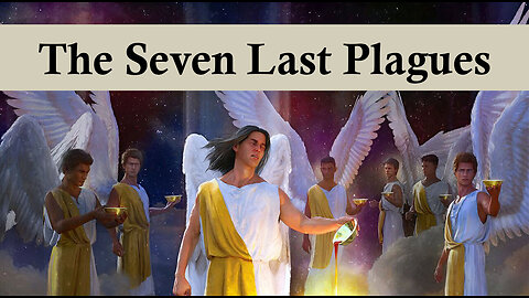 15 - The Seven Last Plagues